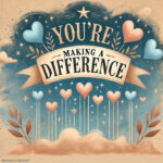 You're making a difference